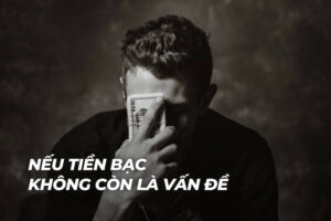 Nếu tiền bạc không còn là vấn đề, bạn sẽ làm gì?